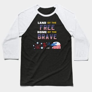 Land of the free home of the brave independence day gift Baseball T-Shirt